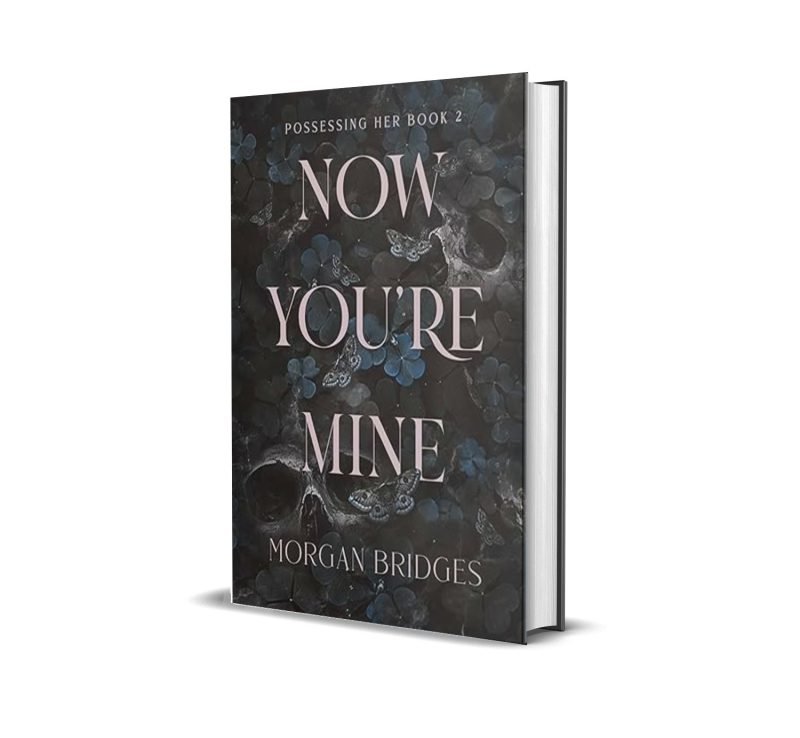 Now You’re Mine by Morgan Bridges