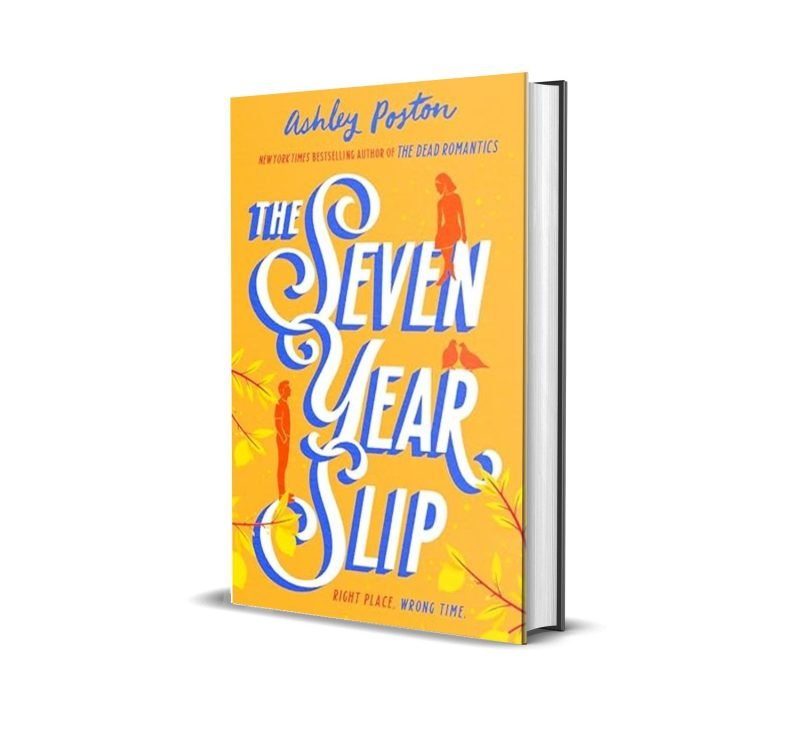 The Seven Year Slip by Ashley Poston