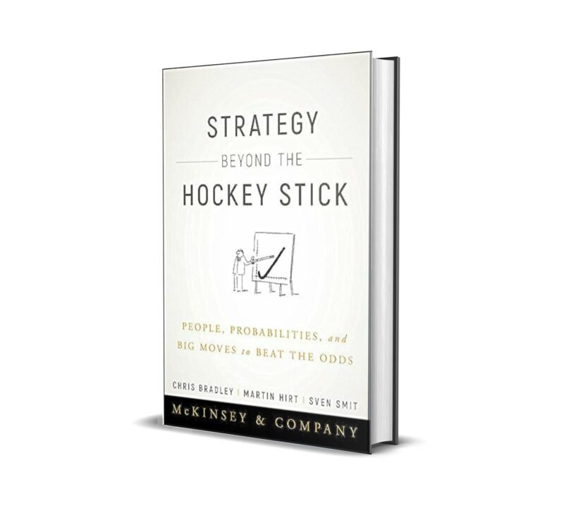 Strategy Beyond the Hockey Stick: People, Probabilities, and Big Moves to Beat the Odds