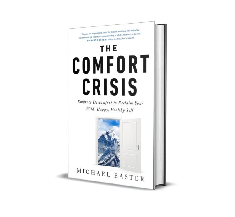 The Comfort Crisis by Michael Easter VEXONIX