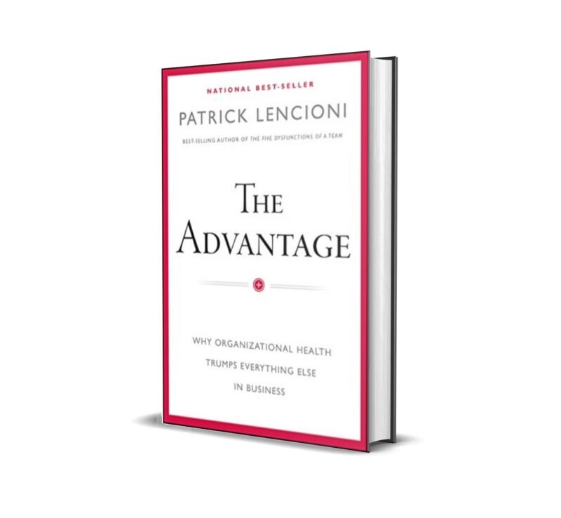 The Advantage By Patrick Lencioni [Hardcover]