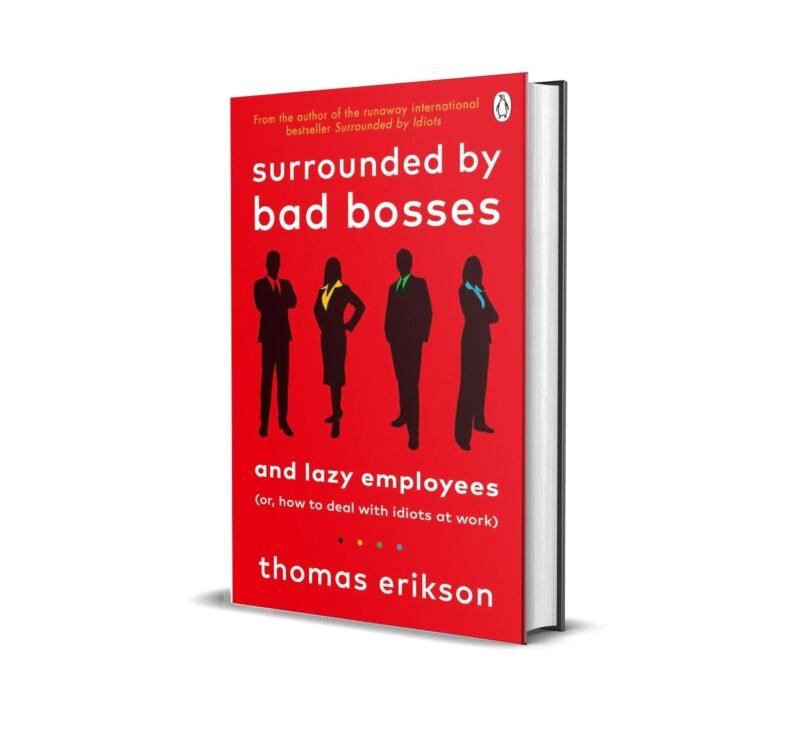Surrounded by Bad Bosses By Thomas Erikson