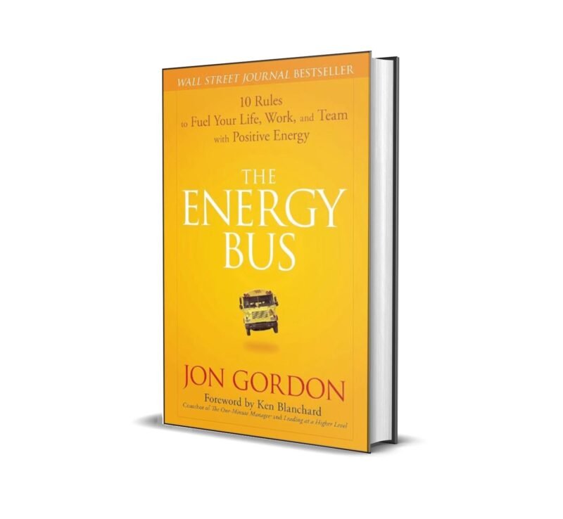 The Energy Bus By Jon Gordon ,  Ken Blanchard