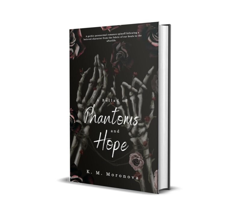 A Ballad of Phantoms and Hope by K.M. Moronova
