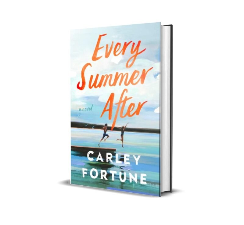 Every Summer After By Carley Fortune