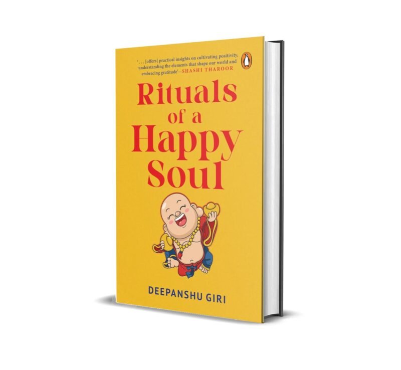 Rituals of a Happy Soul by Deepanshu Giri
